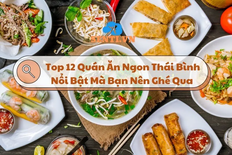 Top 12 Quán Ăn Ngon Thái Bình Nổi Bật Mà Bạn Nên Ghé Qua 2025
