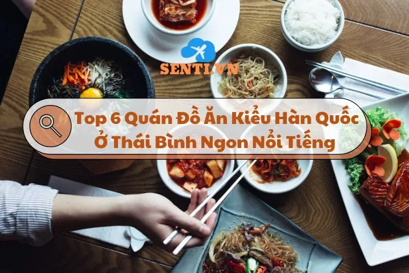 Top 6 Quán Đồ Ăn Kiểu Hàn Quốc Ở Thái Bình Ngon Nổi Tiếng 2025