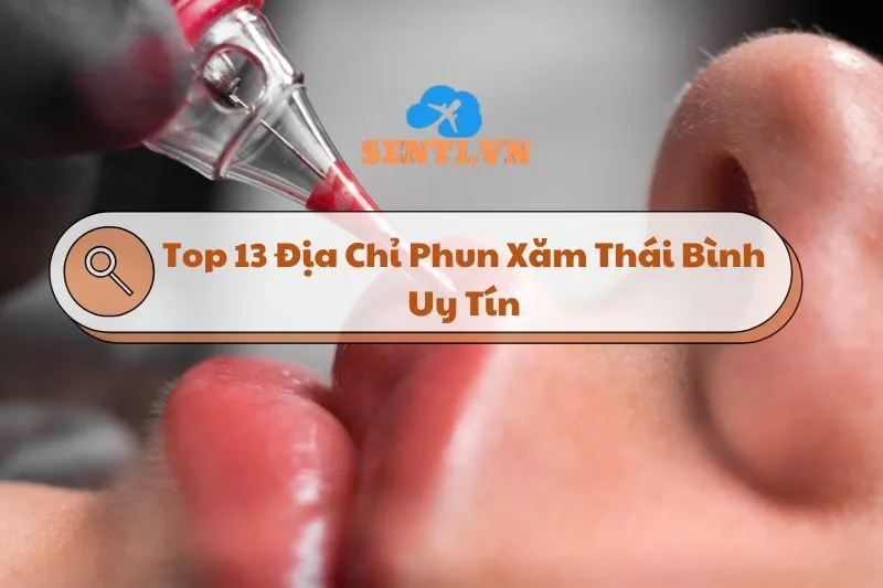 Khám phá Top 13 Địa Chỉ Phun Xăm Thái Bình Uy Tín Và Chất Lượng 2025