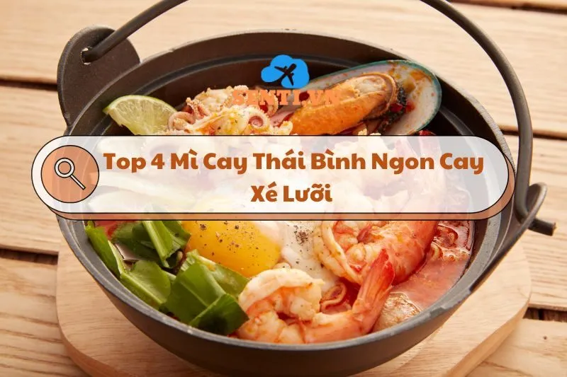 Khám Phá Top 4 Mì Cay Thái Bình Ngon Cay Xé Lưỡi 2025