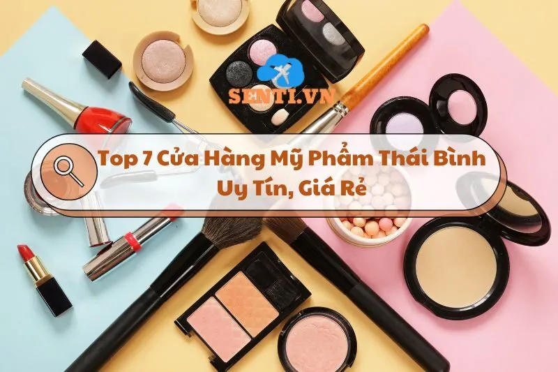 Khám Phá Top 7 Cửa Hàng Mỹ Phẩm Thái Bình: Uy Tín, Hàng Chính Hãng 2025