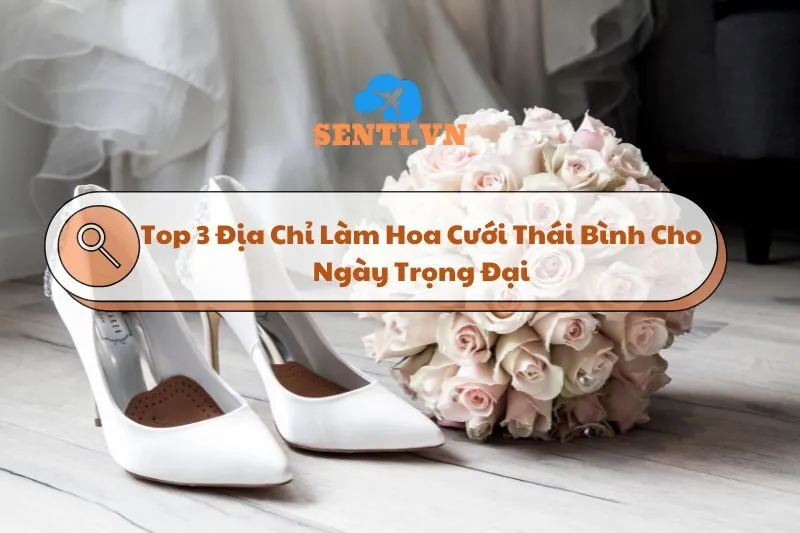 Top 3 Địa Chỉ Làm Hoa Cưới Thái Bình Cho Ngày Trọng Đại Uy Tín 2025
