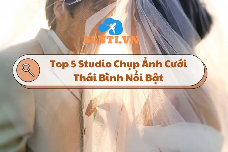 Top 5 Studio Chụp Ảnh Cưới Thái Bình Nổi Bật 2025