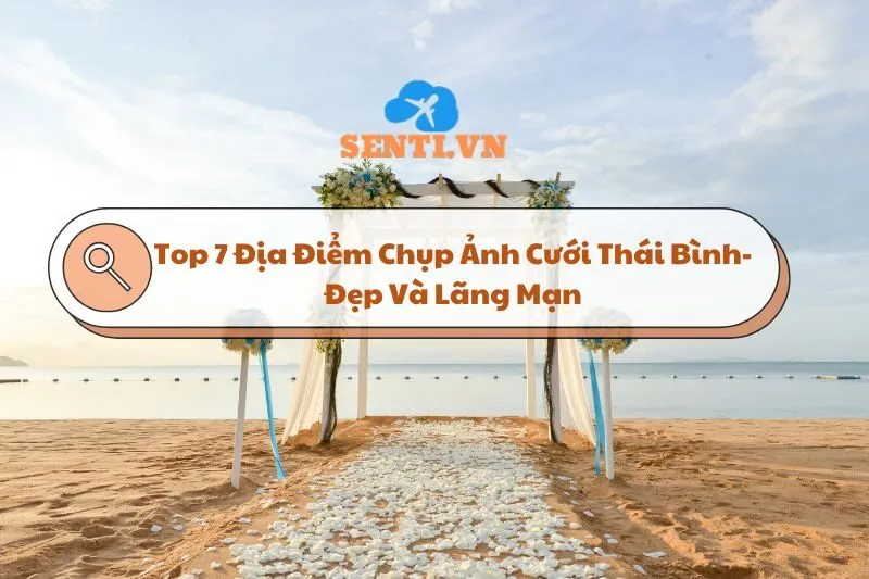 Top 7 Địa Điểm Chụp Ảnh Cưới Thái Bình: Đẹp, Lãng Mạn và Sang Trọng 2025