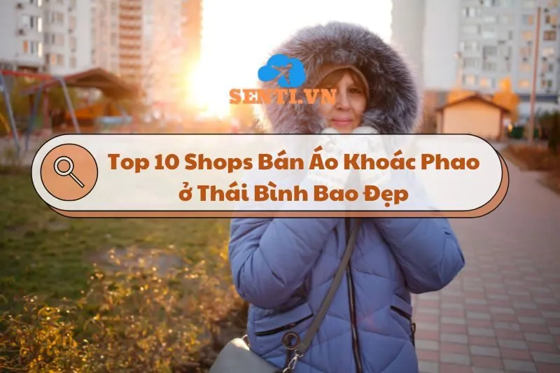 Bán Áo Khoác Phao ở Thái Bình - Top 10 Shops và Cửa Hàng Mua Áo Phao 2025