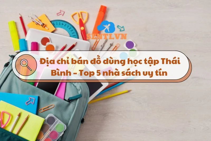 Top 5 Địa chỉ bán đồ dùng học tập Thái Bình uy tín 2025