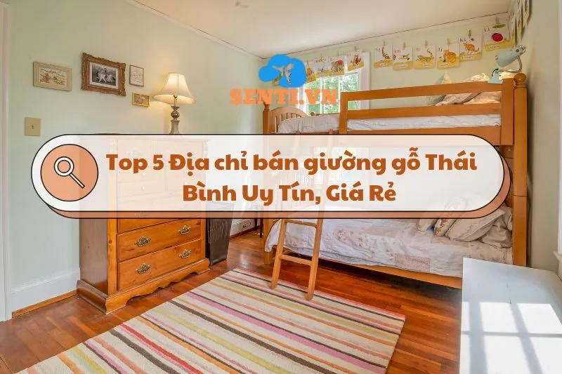 Top 5 Địa chỉ bán giường gỗ Thái Bình Uy Tín, Giá Rẻ 2025
