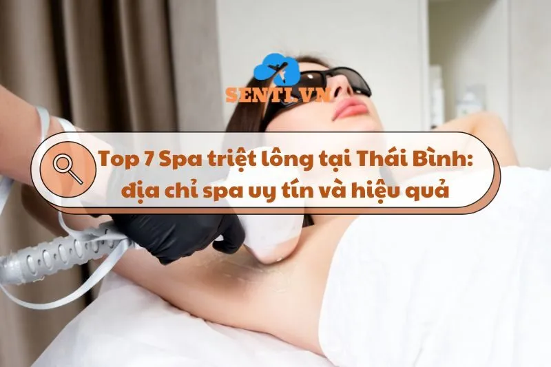 Top 7 Spa triệt lông tại Thái Bình: địa chỉ spa uy tín và hiệu quả 2025