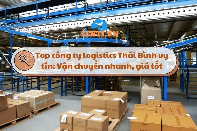 Top 3 công ty logistics Thái Bình uy tín – Vận chuyển nhanh, giá tốt 2025