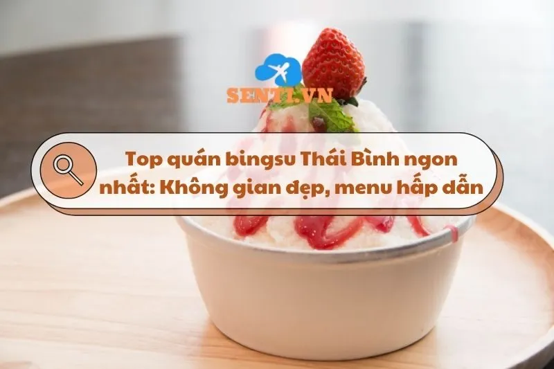 Top quán bingsu Thái Bình ngon nhất – Không gian đẹp, menu hấp dẫn 2025